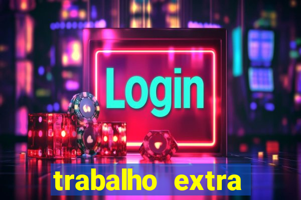 trabalho extra final de semana